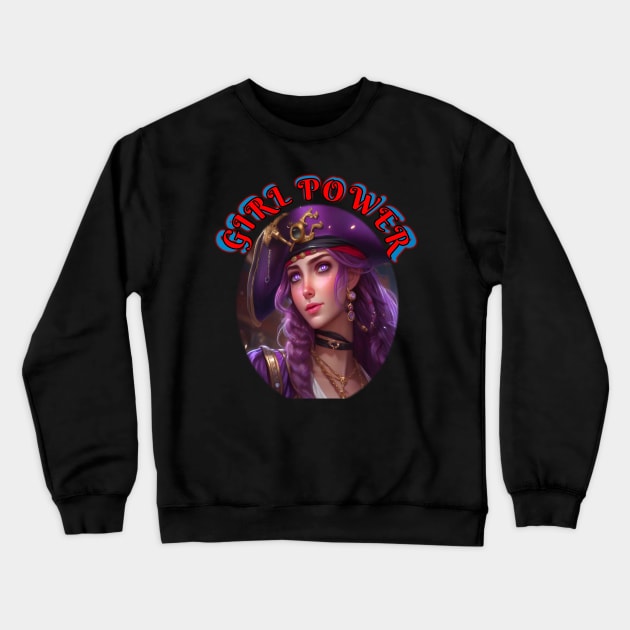 Girl power dreamy she pirate wench Crewneck Sweatshirt by sailorsam1805